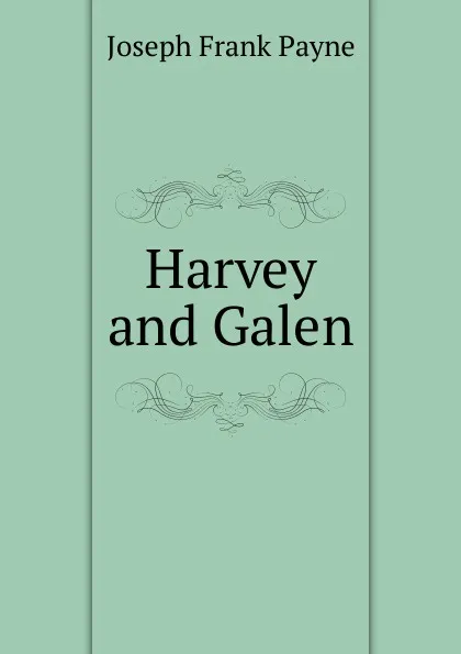 Обложка книги Harvey and Galen, Joseph Frank Payne