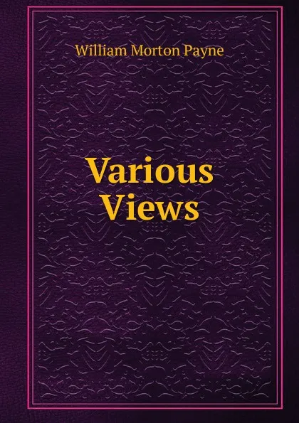 Обложка книги Various Views, William Morton Payne