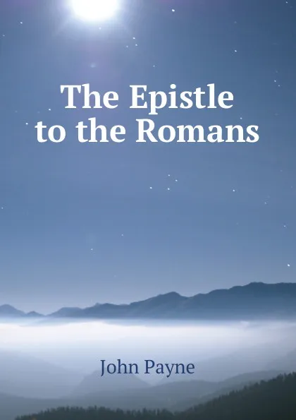 Обложка книги The Epistle to the Romans, John Payne