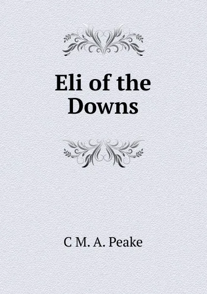 Обложка книги Eli of the Downs, C M. A. Peake