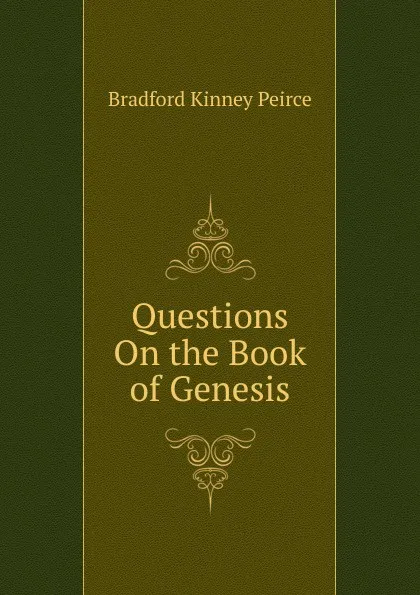 Обложка книги Questions On the Book of Genesis, Bradford Kinney Peirce