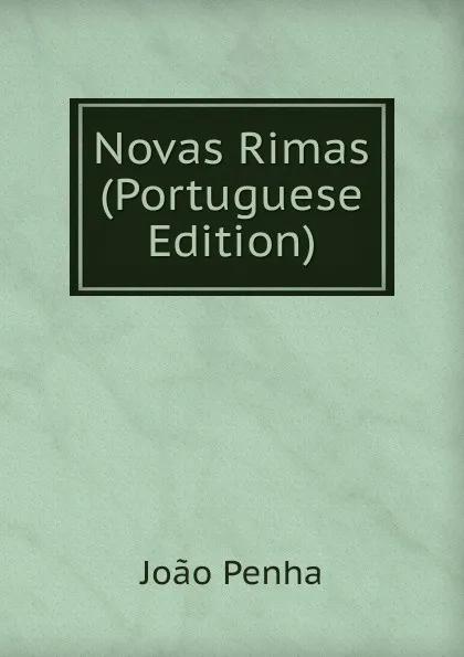 Обложка книги Novas Rimas (Portuguese Edition), João Penha