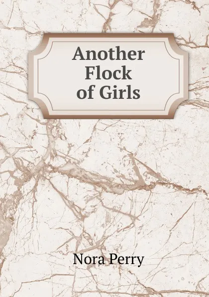 Обложка книги Another Flock of Girls, Nora Perry