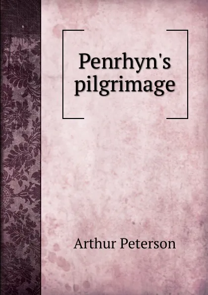 Обложка книги Penrhyn.s pilgrimage, Arthur Peterson