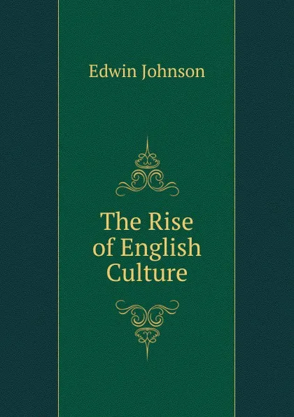 Обложка книги The Rise of English Culture, Edwin Johnson