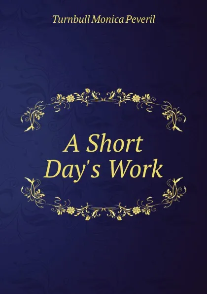 Обложка книги A Short Day.s Work, Turnbull Monica Peveril