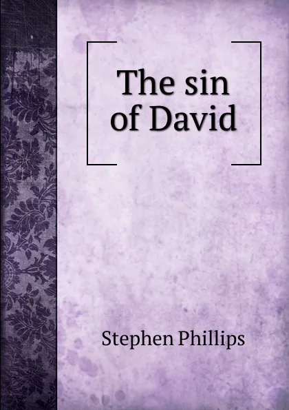 Обложка книги The sin of David, Stephen Phillips