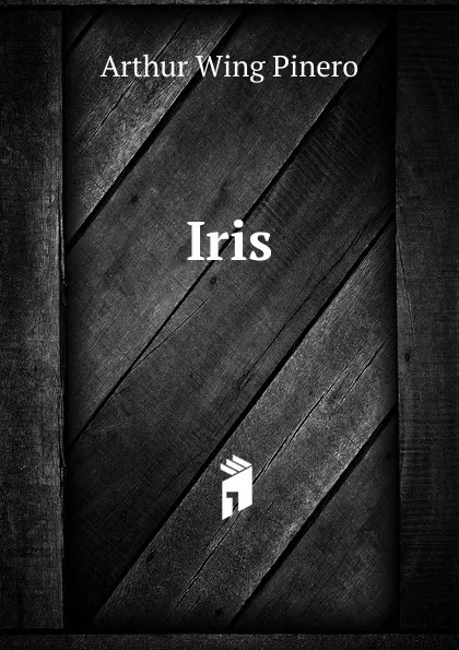 Обложка книги Iris, Pinero Arthur Wing