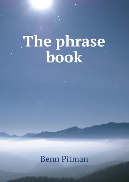 Обложка книги The phrase book, Benn Pitman