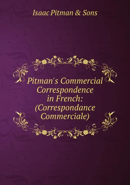 Обложка книги Pitman.s Commercial Correspondence in French: (Correspondance Commerciale)., Isaac Pitman