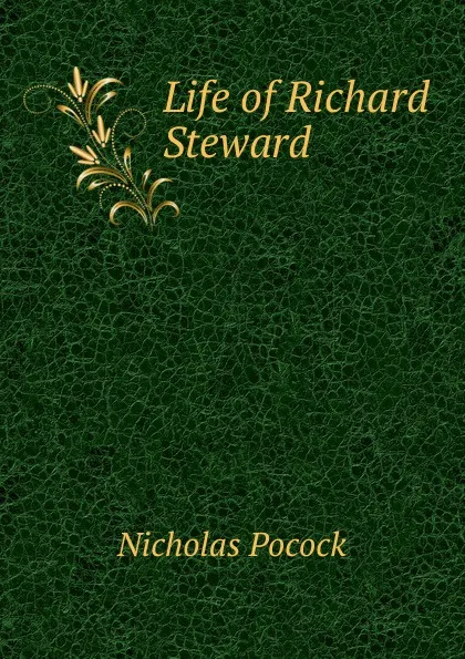 Обложка книги Life of Richard Steward, Nicholas Pocock