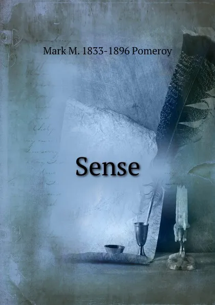 Обложка книги Sense, Mark M. 1833-1896 Pomeroy