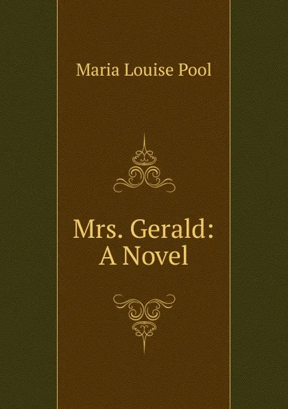 Обложка книги Mrs. Gerald: A Novel, Maria Louise Pool