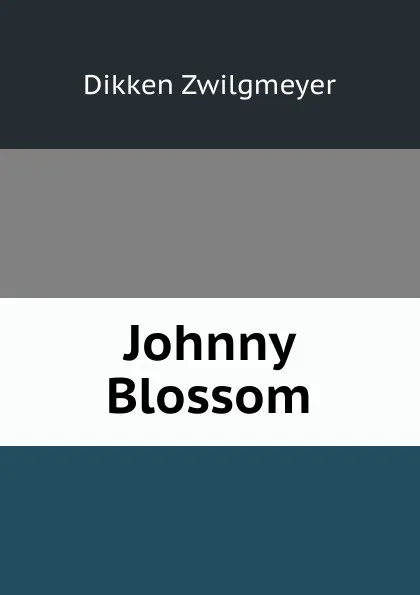 Обложка книги Johnny Blossom, Dikken Zwilgmeyer