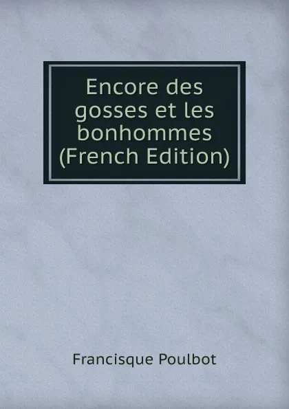 Обложка книги Encore des gosses et les bonhommes (French Edition), Francisque Poulbot