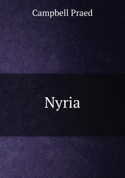 Обложка книги Nyria, Campbell Praed