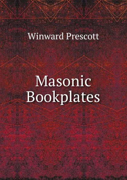 Обложка книги Masonic Bookplates, Winward Prescott