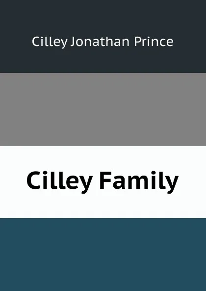 Обложка книги Cilley Family, Cilley Jonathan Prince