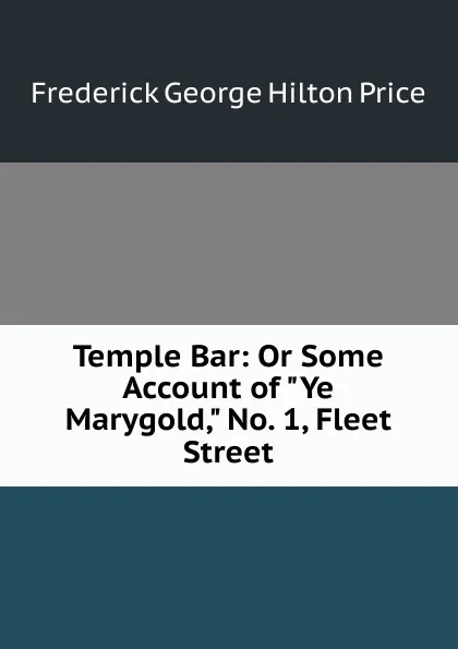 Обложка книги Temple Bar: Or Some Account of 