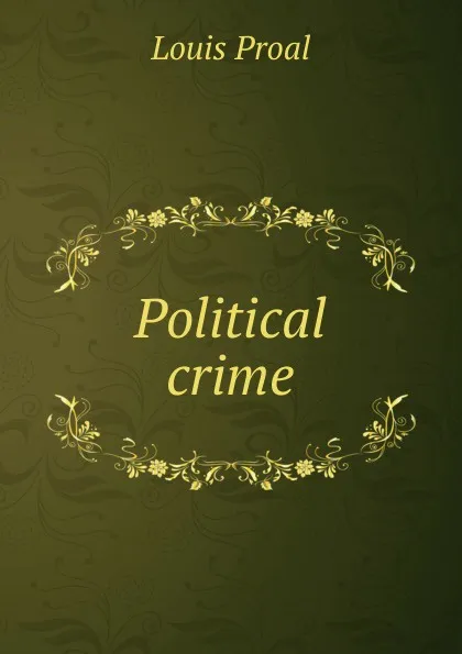 Обложка книги Political crime, Louis Proal