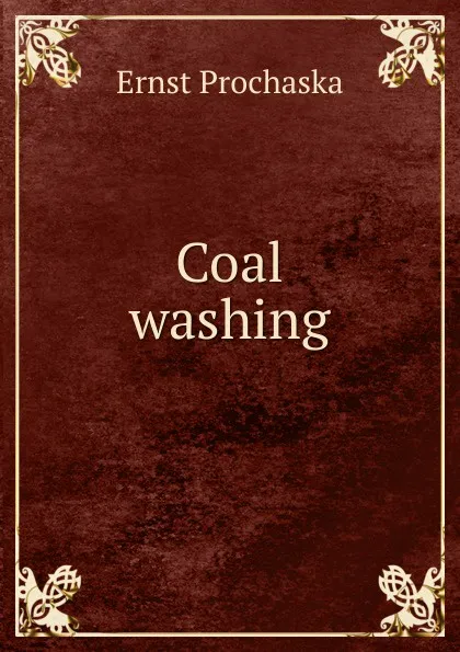 Обложка книги Coal washing, Ernst Prochaska