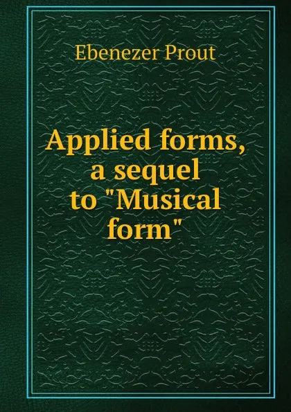 Обложка книги Applied forms, a sequel to 