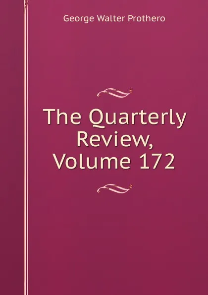 Обложка книги The Quarterly Review, Volume 172, George Walter Prothero