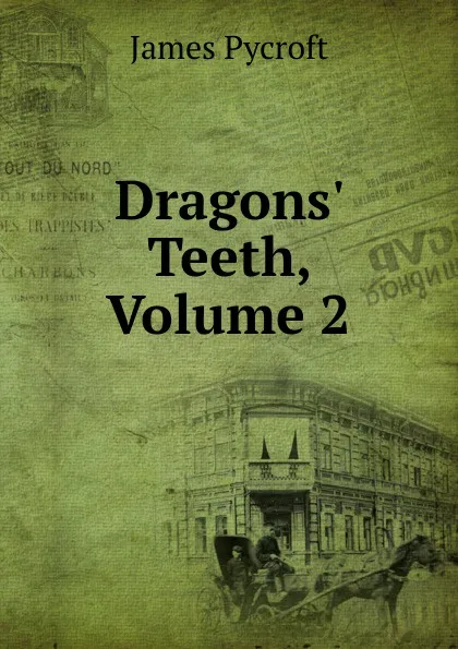 Обложка книги Dragons. Teeth, Volume 2, James Pycroft
