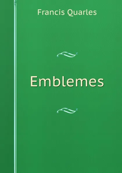 Обложка книги Emblemes, Francis Quarles