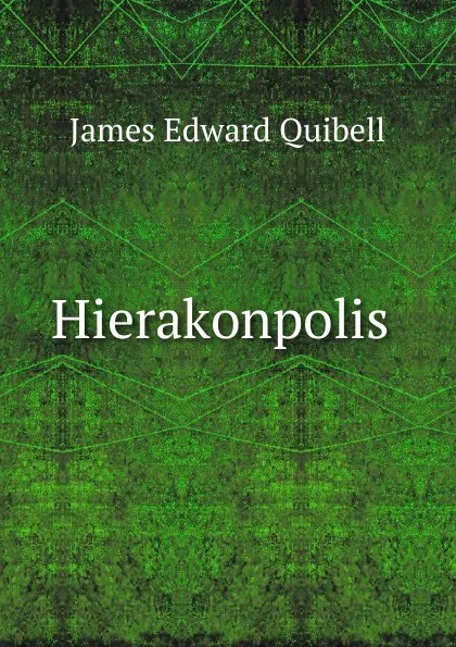 Обложка книги Hierakonpolis ., James Edward Quibell