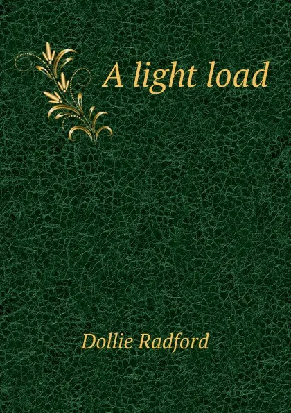 Обложка книги A light load, Dollie Radford