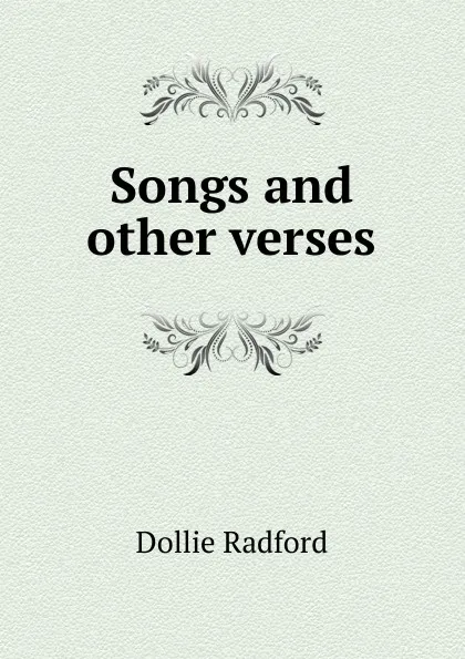 Обложка книги Songs and other verses, Dollie Radford