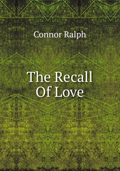 Обложка книги The Recall Of Love, Connor Ralph