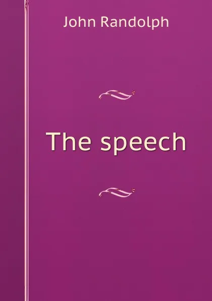 Обложка книги The speech, John Randolph