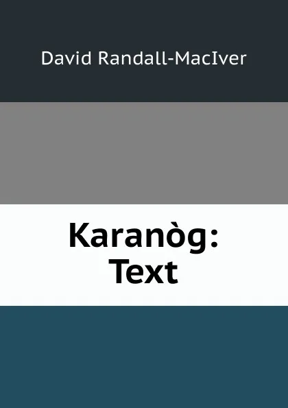 Обложка книги Karanog: Text, David Randall-MacIver