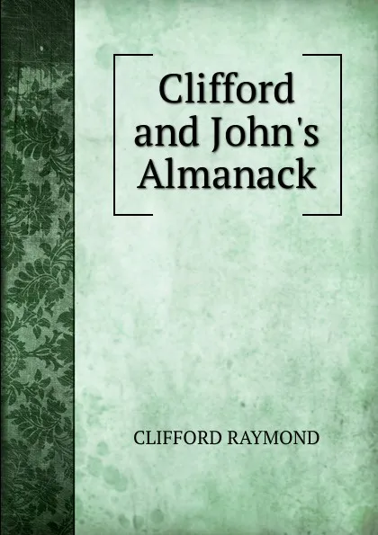 Обложка книги Clifford and John.s Almanack, CLIFFORD RAYMOND