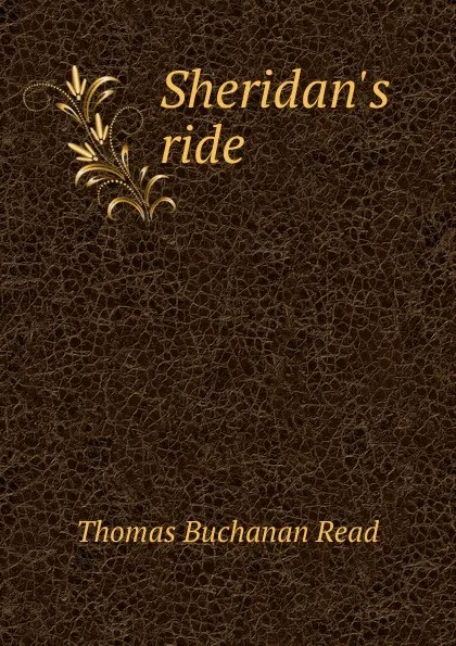 Обложка книги Sheridan.s ride, Thomas Buchanan Read