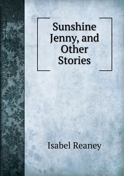 Обложка книги Sunshine Jenny, and Other Stories, Isabel Reaney