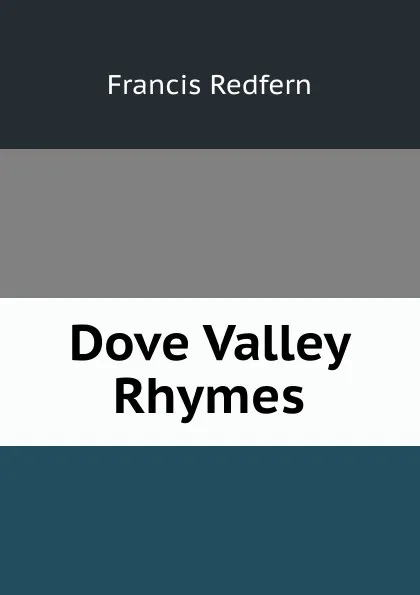 Обложка книги Dove Valley Rhymes, Francis Redfern