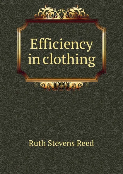 Обложка книги Efficiency in clothing, Ruth Stevens Reed