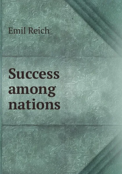 Обложка книги Success among nations, Emil Reich