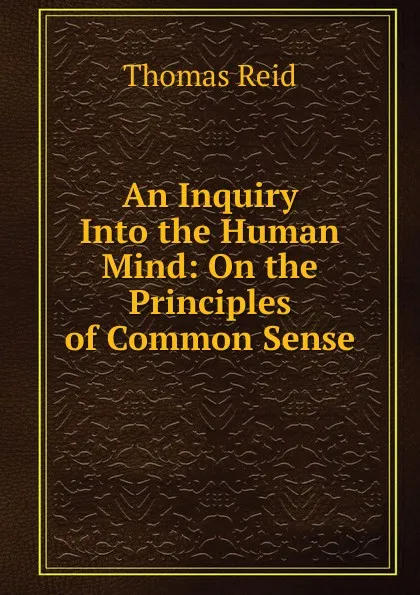 Обложка книги An Inquiry Into the Human Mind: On the Principles of Common Sense, Thomas Reid