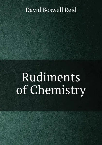 Обложка книги Rudiments of Chemistry, David Boswell Reid