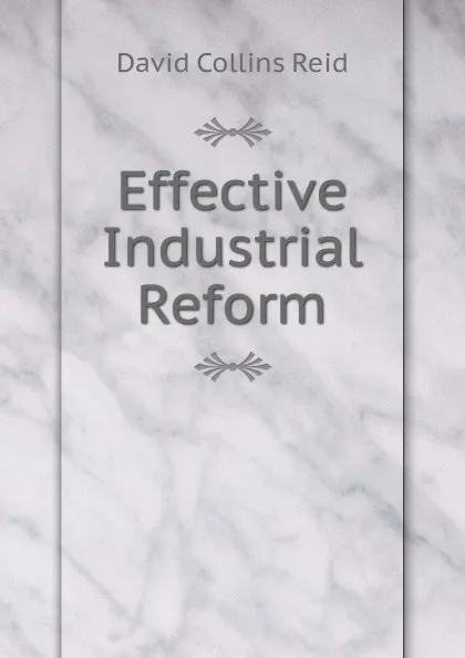 Обложка книги Effective Industrial Reform, David Collins Reid