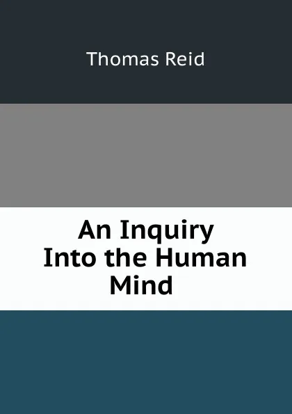 Обложка книги An Inquiry Into the Human Mind ., Thomas Reid