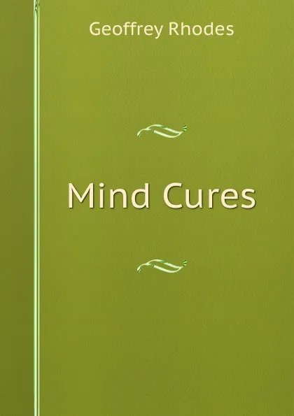 Обложка книги Mind Cures, Geoffrey Rhodes
