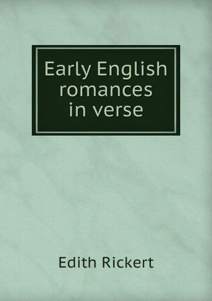 Обложка книги Early English romances in verse, Edith Rickert