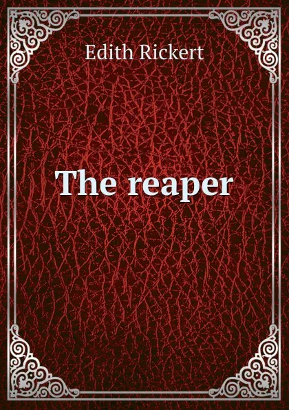 Обложка книги The reaper, Edith Rickert