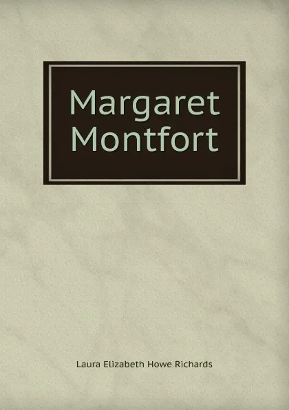 Обложка книги Margaret Montfort, Laura Elizabeth Howe Richards