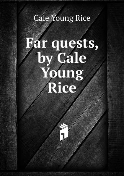 Обложка книги Far quests, by Cale Young Rice, Cale Young Rice
